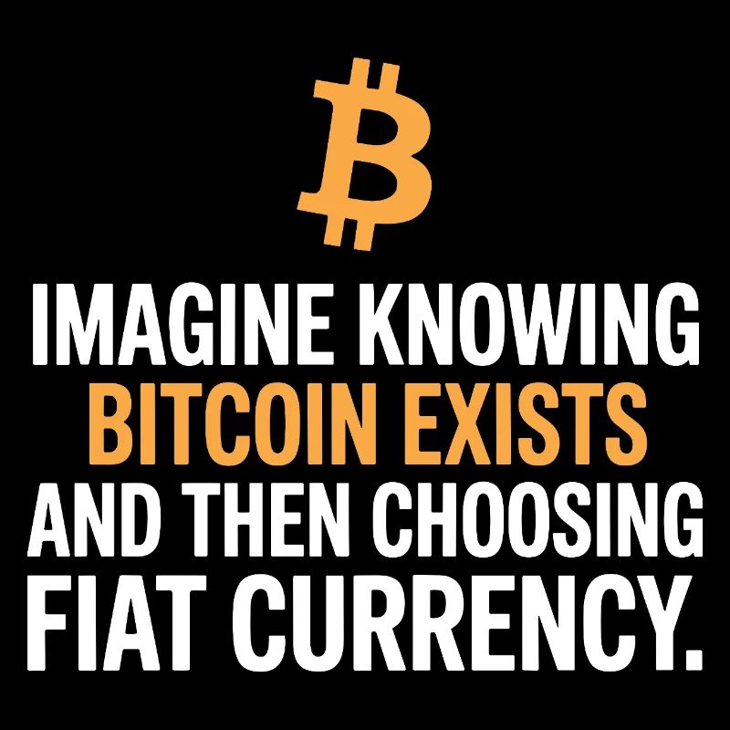 Bitcoin Imaginez savoir que Bitcoin existe crypto BTC