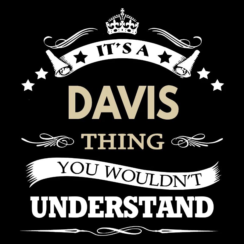 Its A Davis Thing You Wouldnt Understand Funny