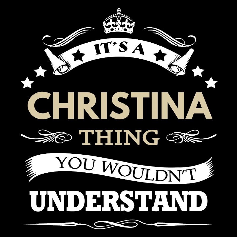 C’est une chose de Christina que tu ne comprendrais pas drôle.