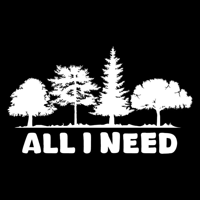 Trees all i need Forest Nature Outdoor Symbol Logo