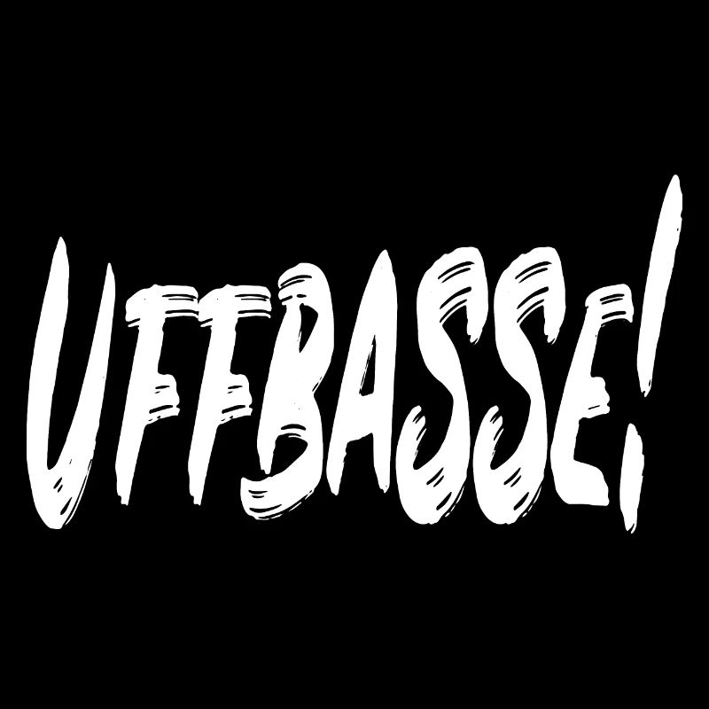 Uffbasse!