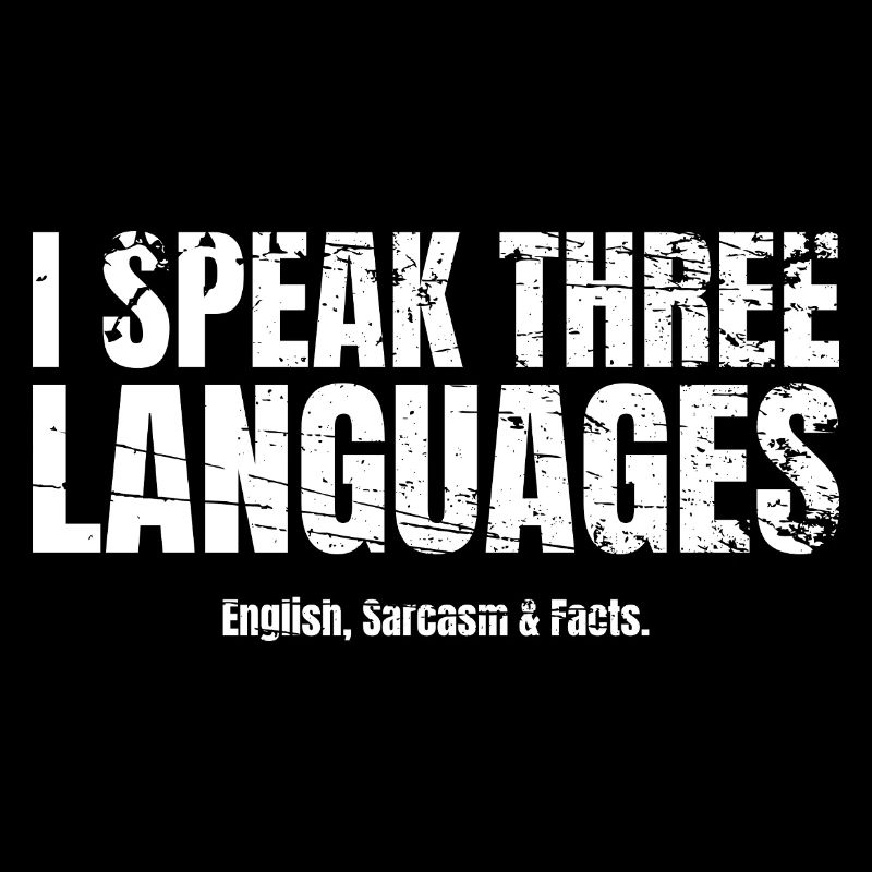Sarcasm I speak three languages