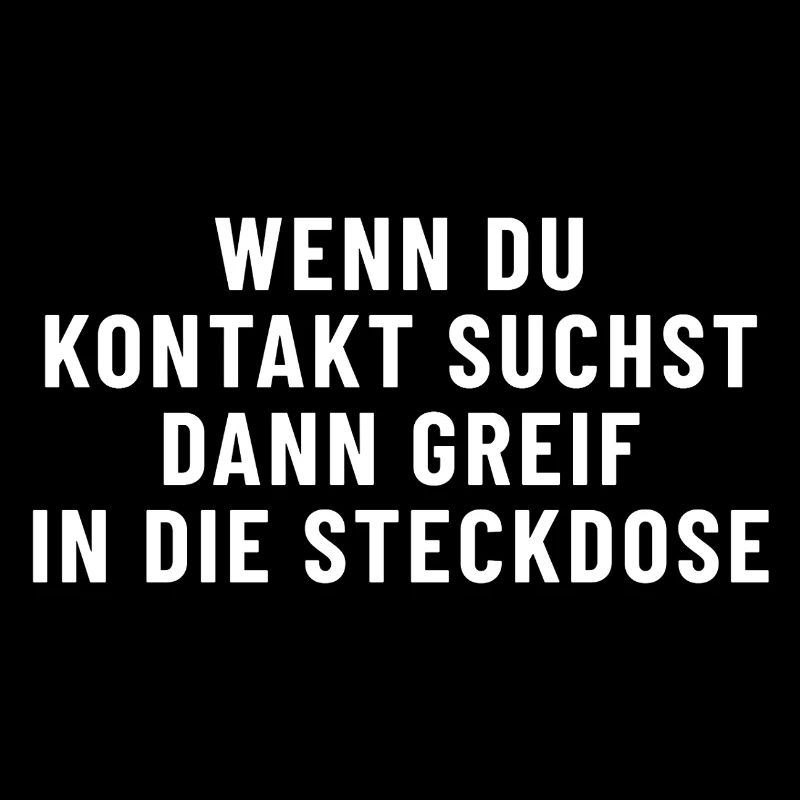 If you're looking for contact, then stick your hand in the electrical socket.