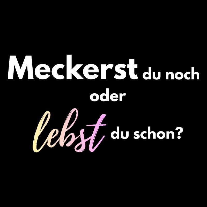 Meckerst_du_noch_oder_lebst_du_schon_-4-