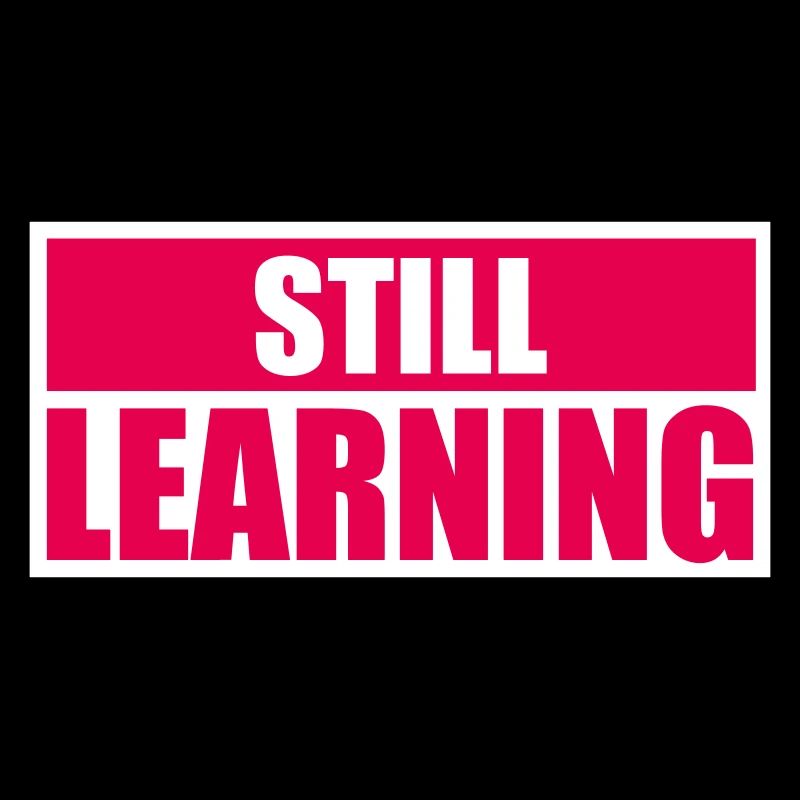 Still Learning Growth Student Motivation Saying
