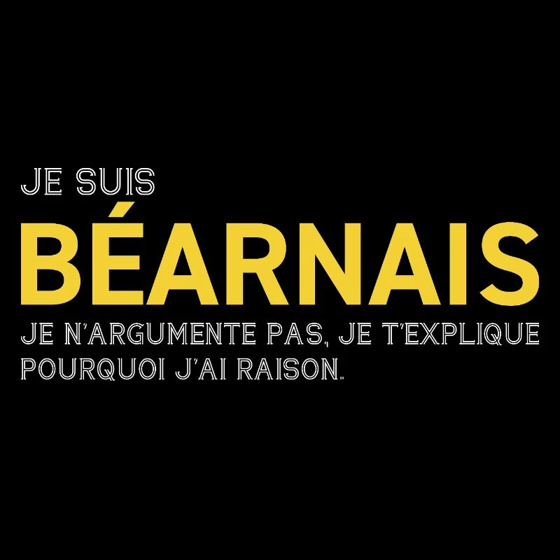 Je Suis Bearnais Je N Argumente Pas Je T Expliq...