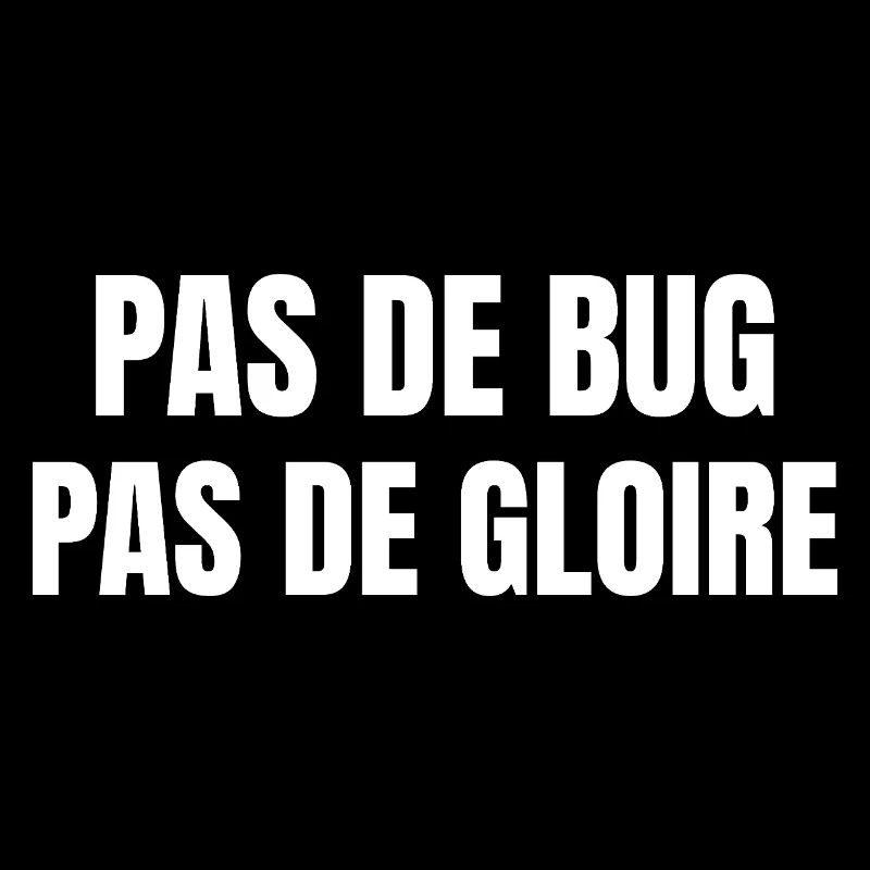 Pas de bug pas de gloire