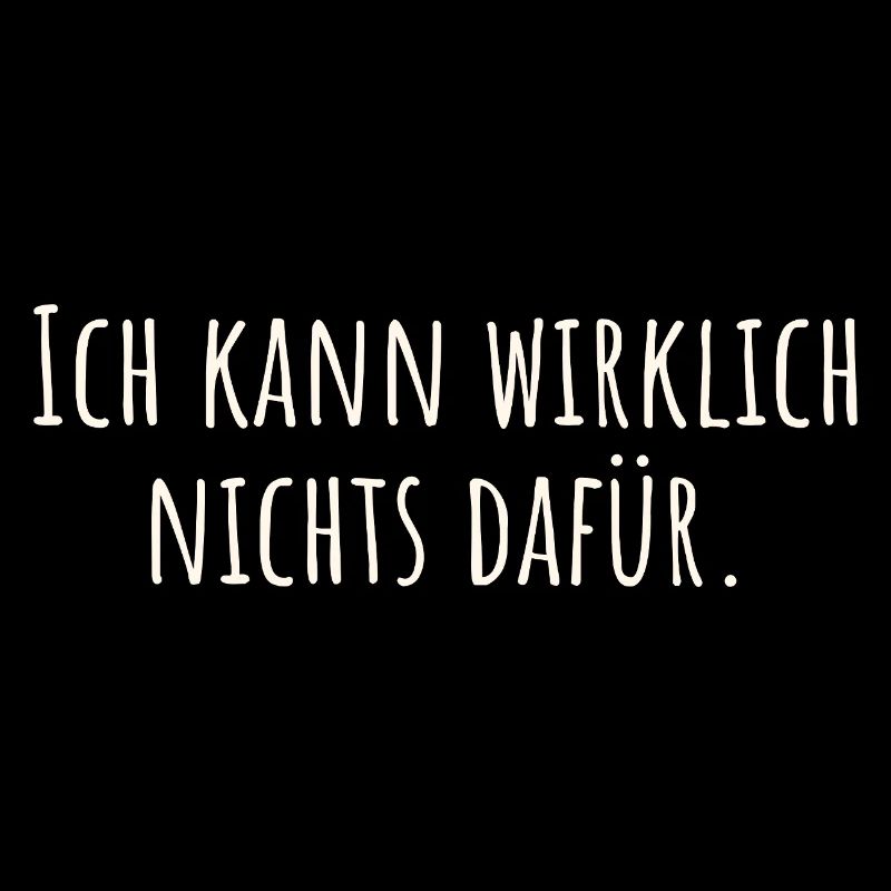 Ich kann wirklich nichts dafür