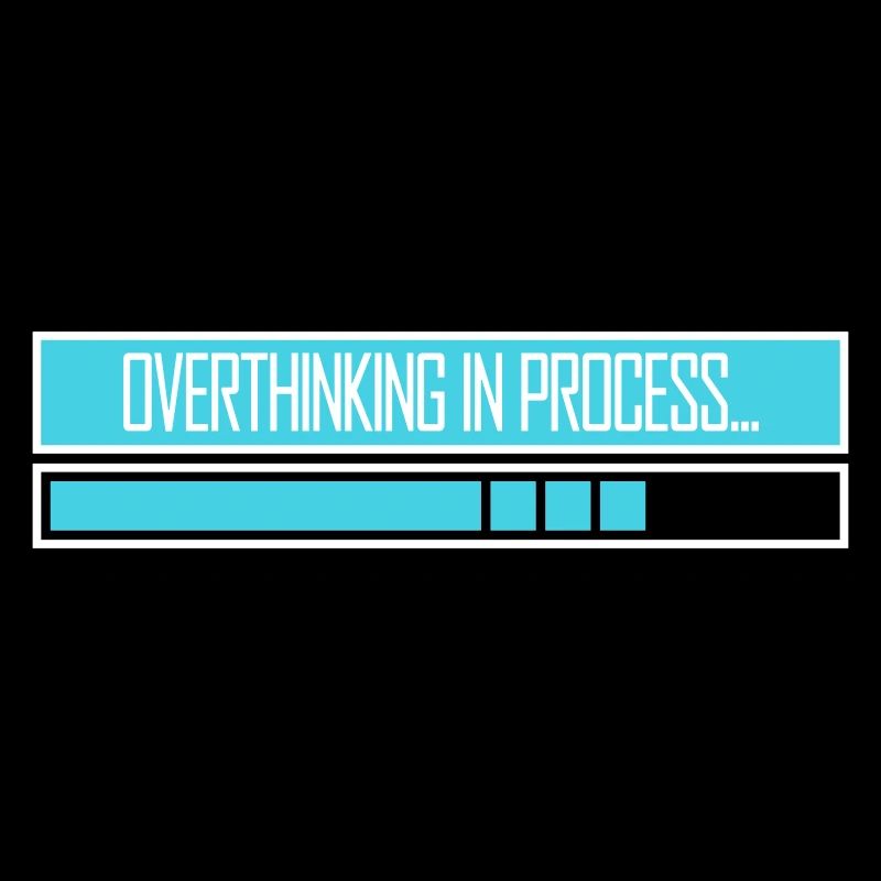 Overthinking In Process Funny Brooding Saying Logo