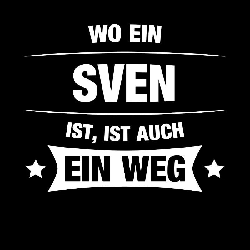 SVEN Spruch Geschenkidee Geburtstag Witzig Cool