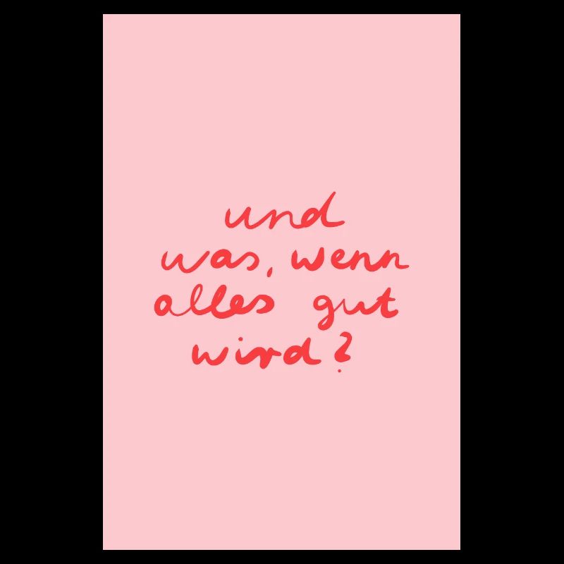 Alles wird gut - rosa rot