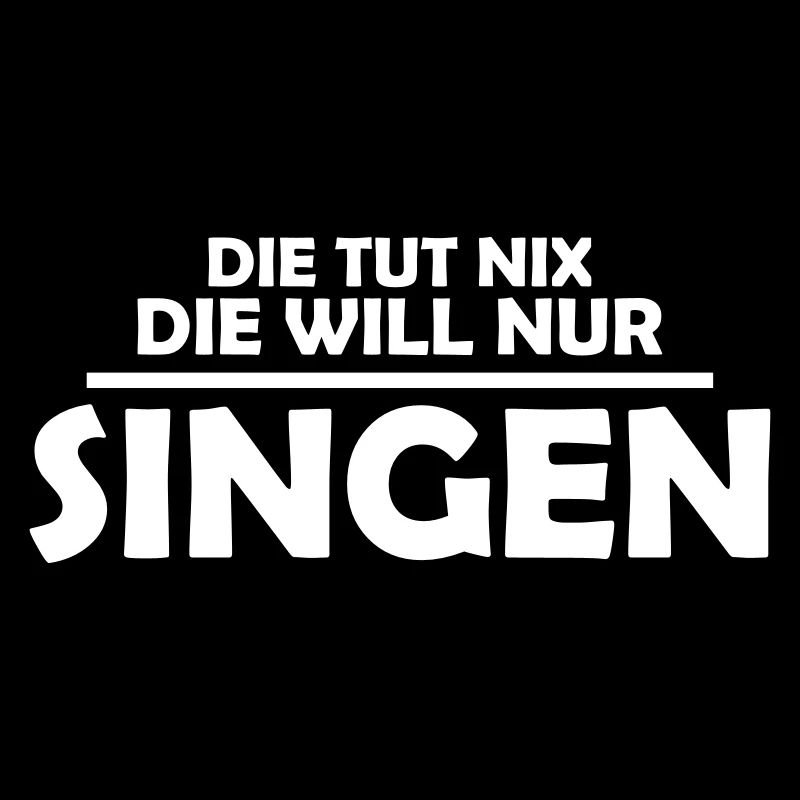 Die tut nix die will nur singen