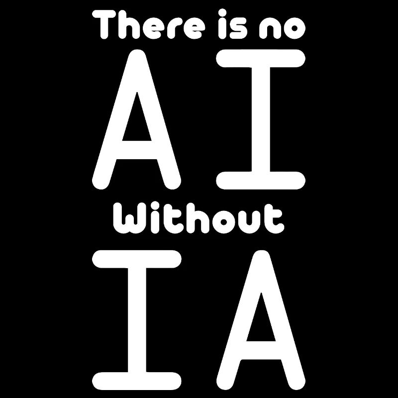 No AI Without IA Artificial Intelligence Machine