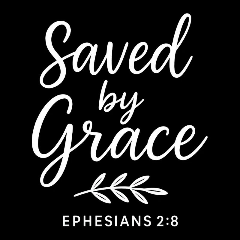 Saved by Grace Ephesian Scripture
