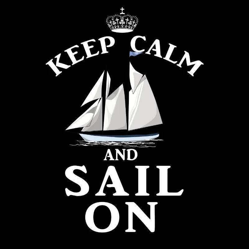 Keep Calm / Sailing / SAILING