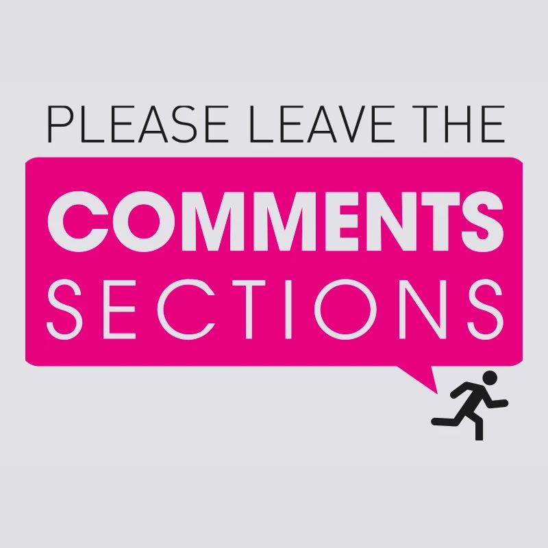 Please Leave The Comments Section