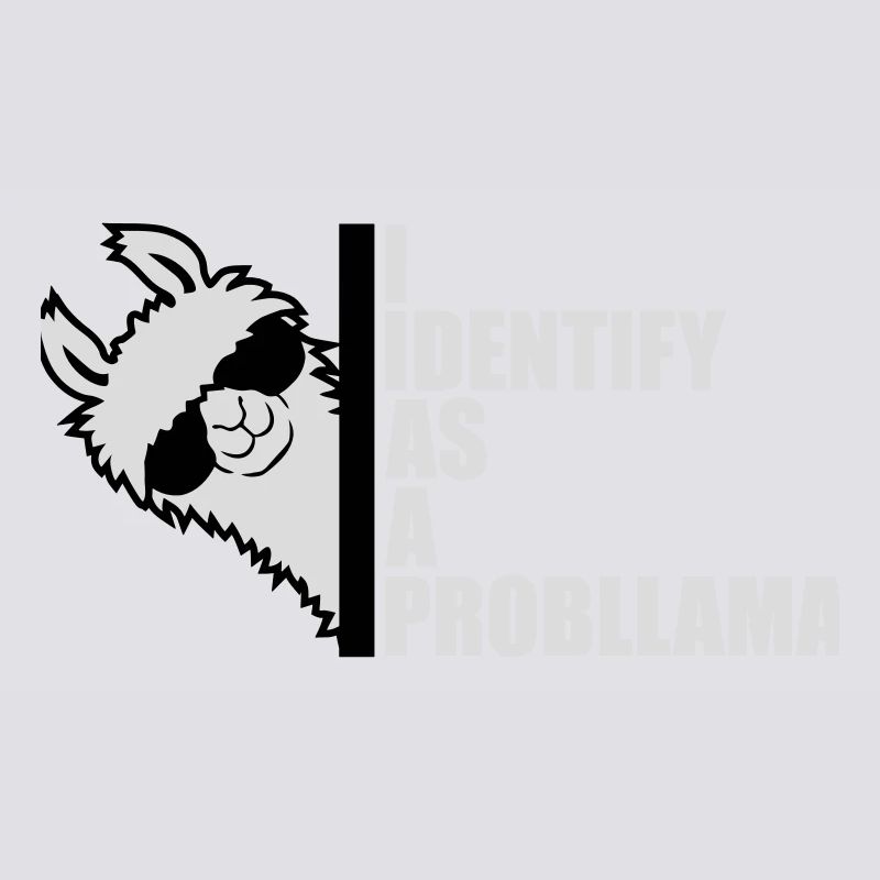 I Identify As A Probllama Cool Lama Problem Spruch