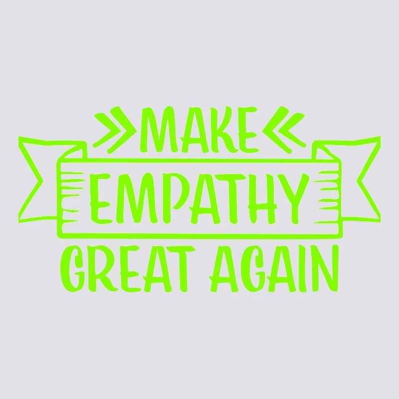 Make Empathy Great Again Political Statement Hope
