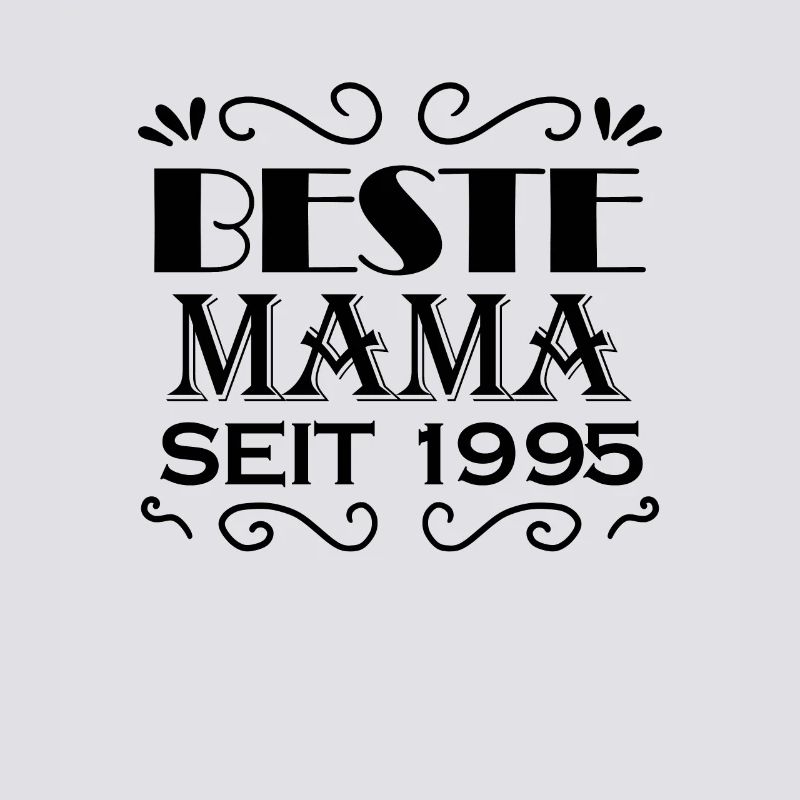 Beste Mama seit 1995 - Beste Mutter seit 1995