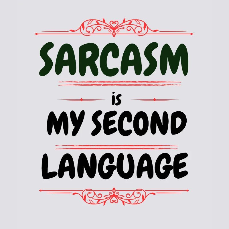 Sarcasm is my second language - Text Tee