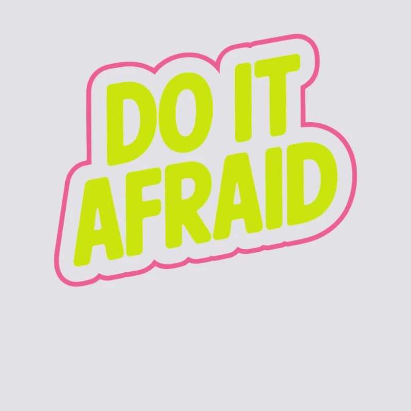 Do It Afraid Courage Development Motivation