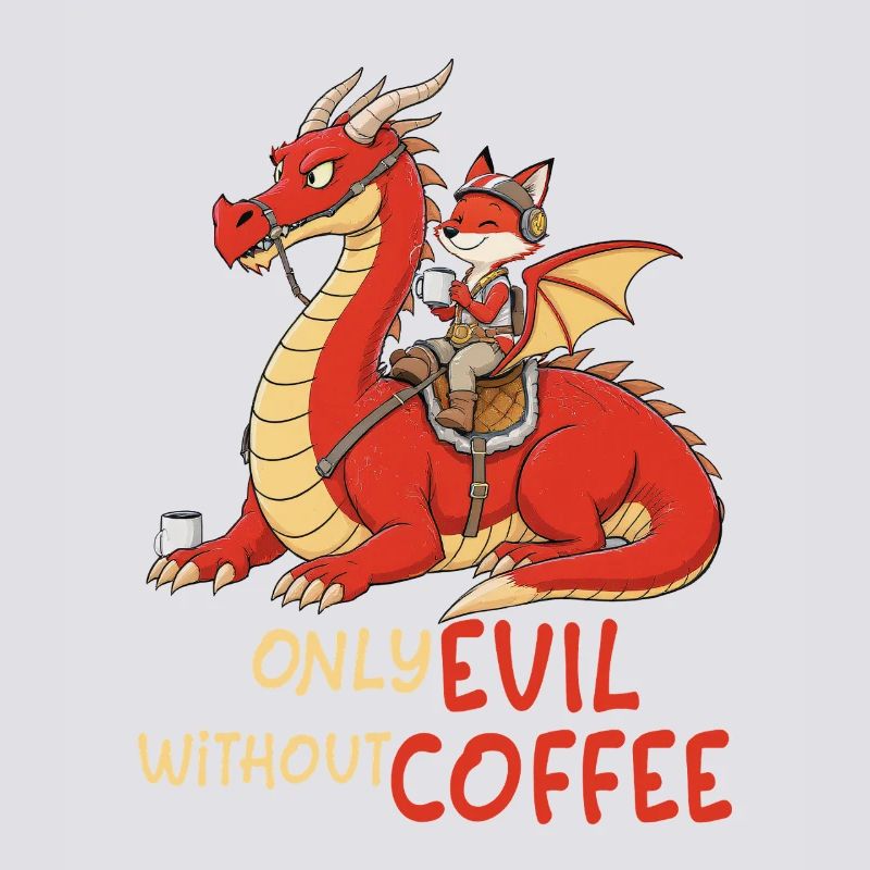 Fox on Dragon – Only Evil Without Coffee