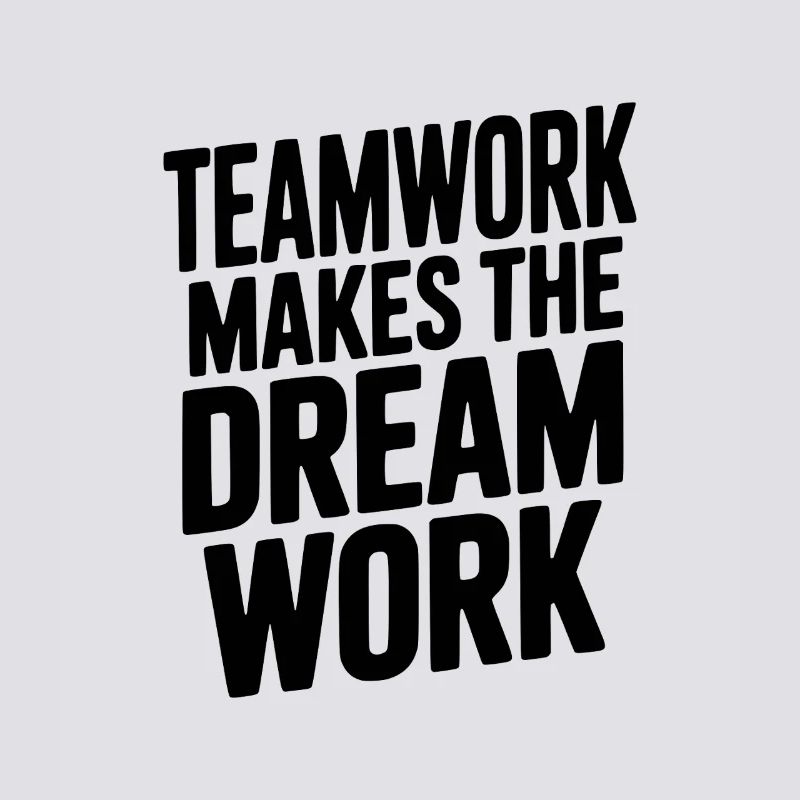Teamwork Makes the Dream Work