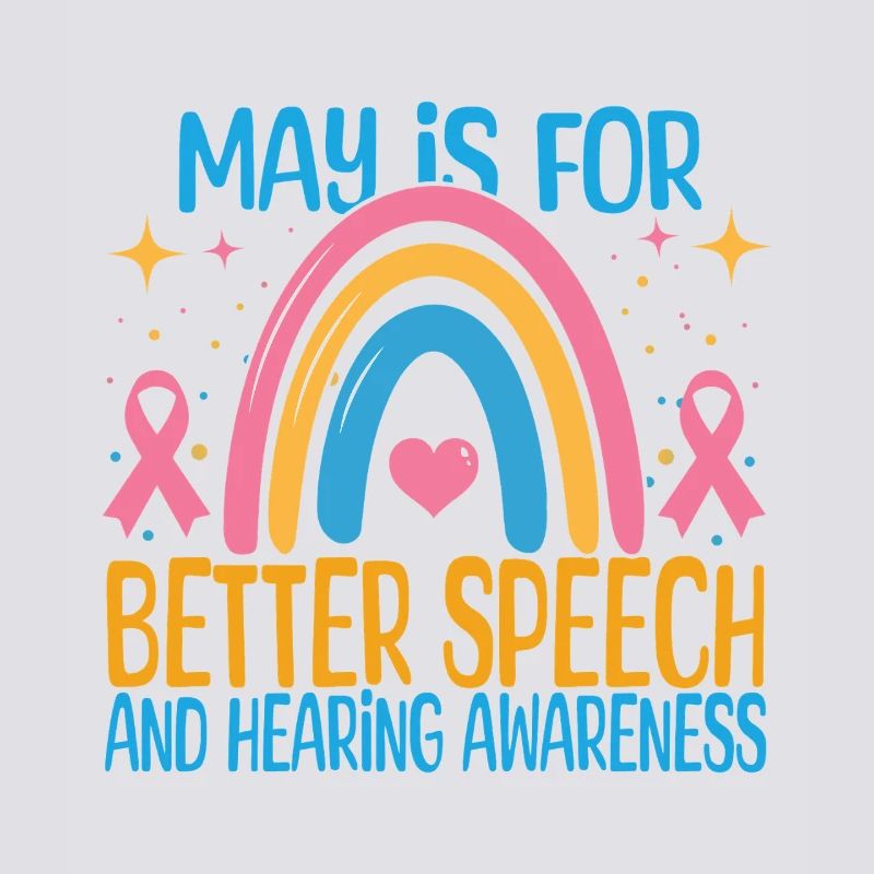 May Is For Better Speech And Hearing Awareness