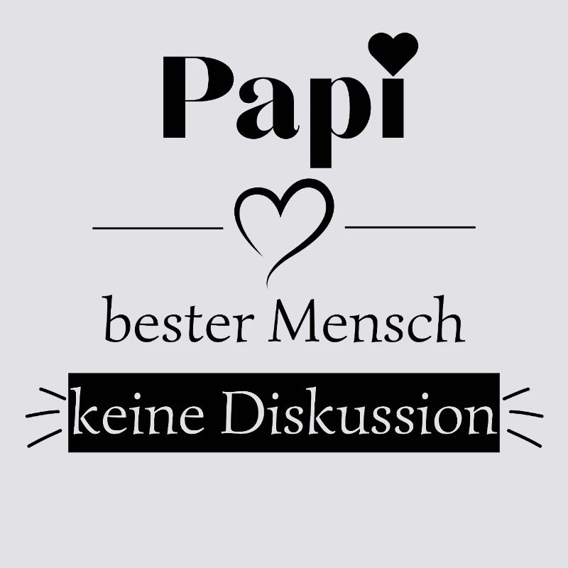Papi bester Mensch - keine Diskussion
