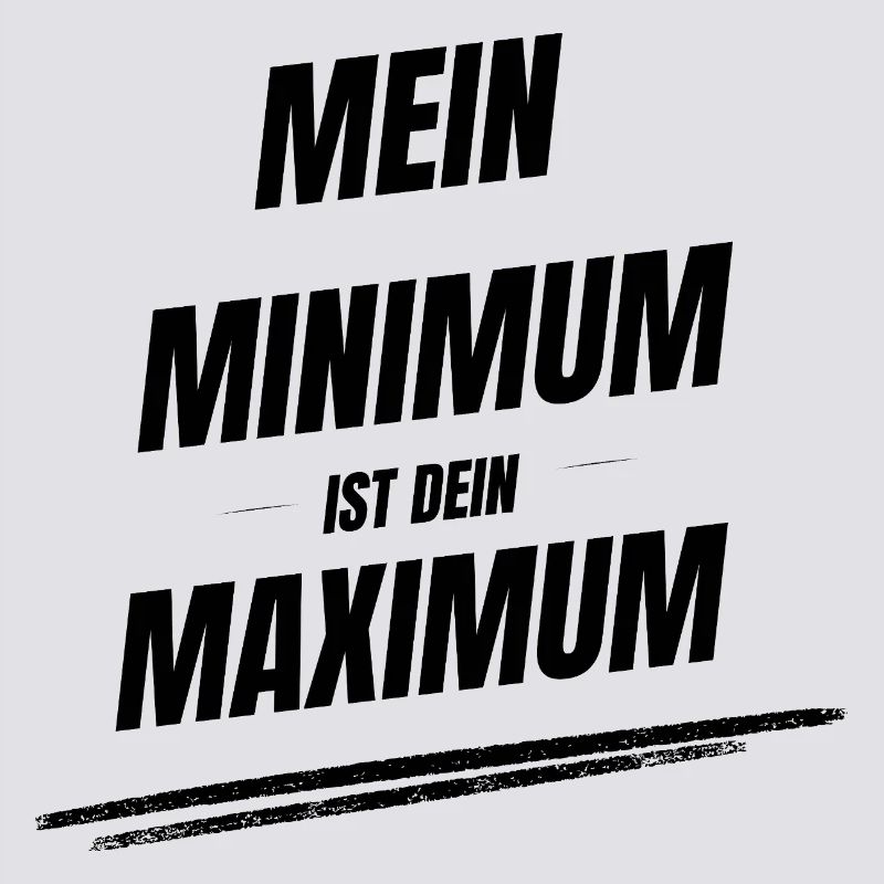 Mein Minimum ist Dein Maximum