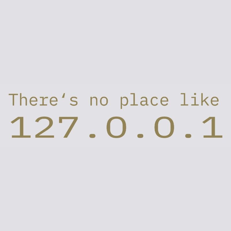 Programmeur Nerd IT Aucun endroit comme Localhost