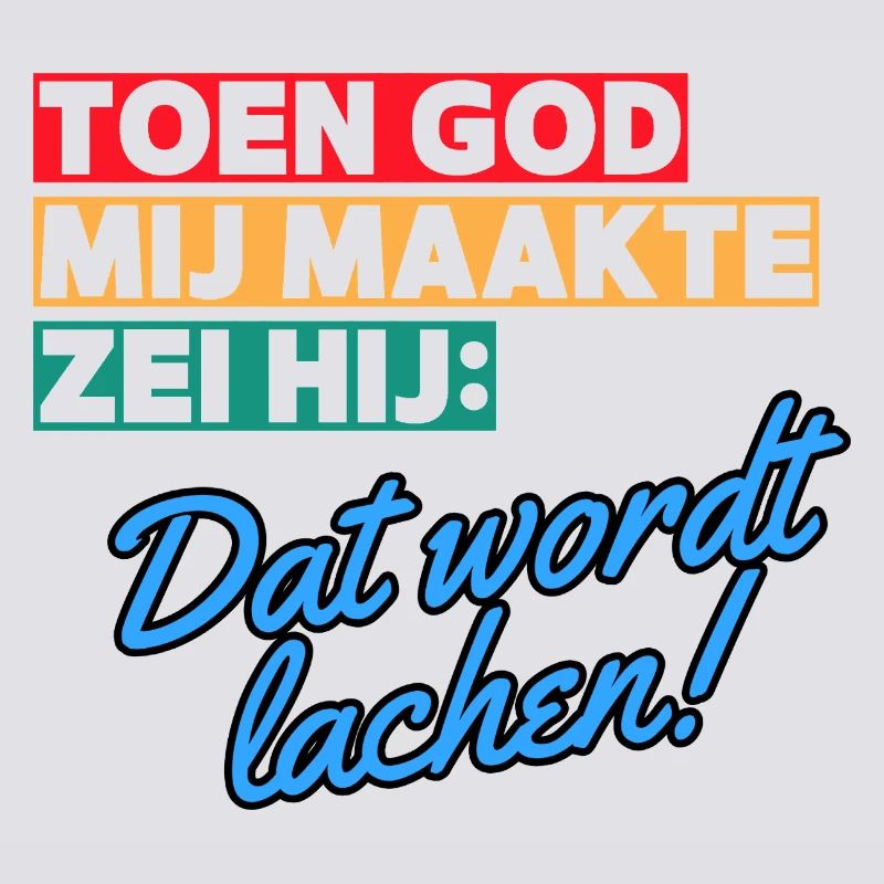 Als Gott mich erschuf, sagte er, dass es Lachen sein wird #