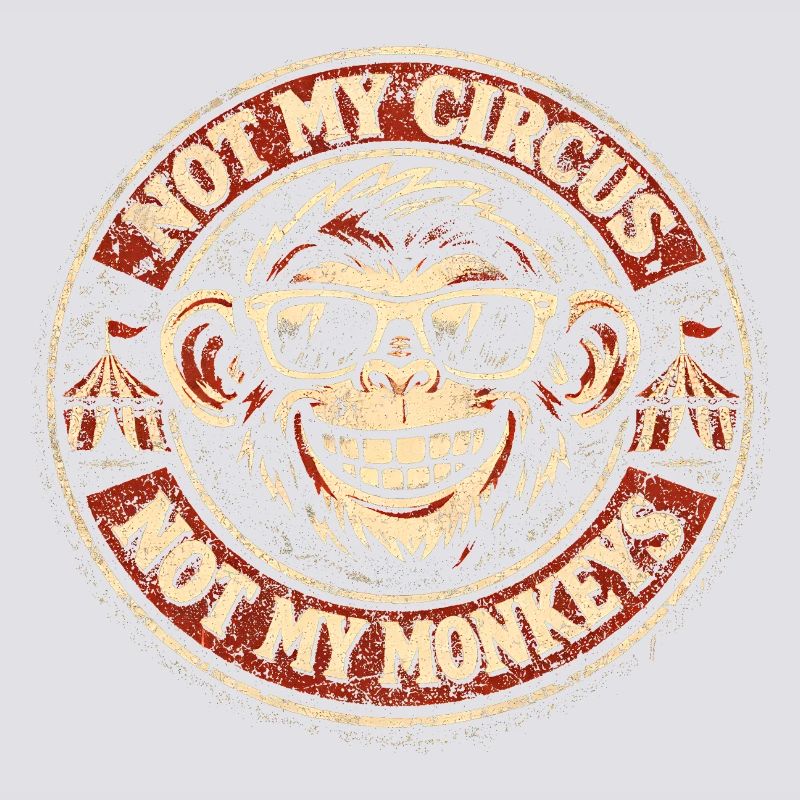 Pas mon cirque, pas mes singes