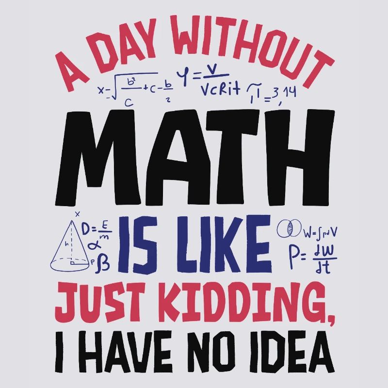 A Day Without Math is Like...
