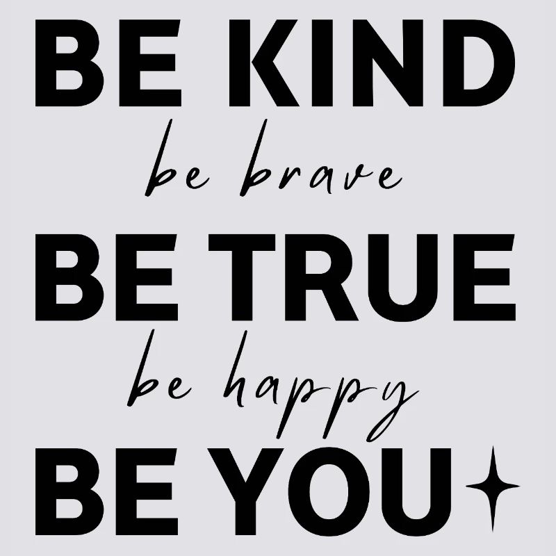 Sei freundlich. Sei wahrhaftig. Sei du selbst.