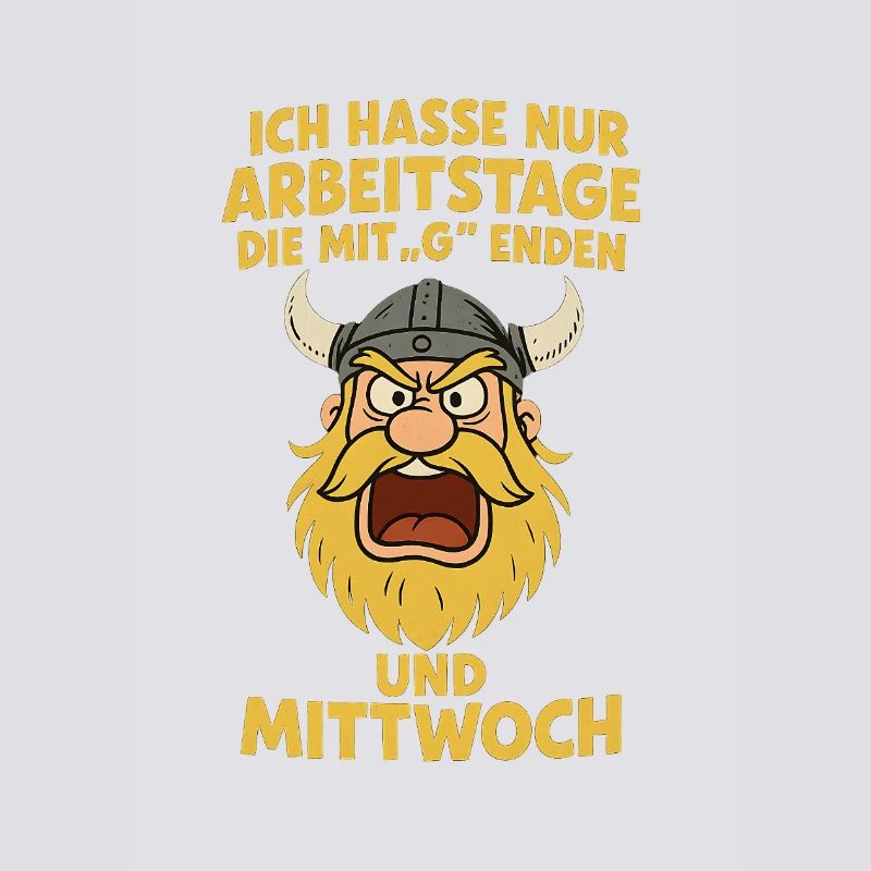 Ich hasse Arbeitstage...witziger Wikinger