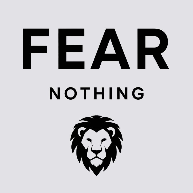 Fear Nothing Bold Lion Design