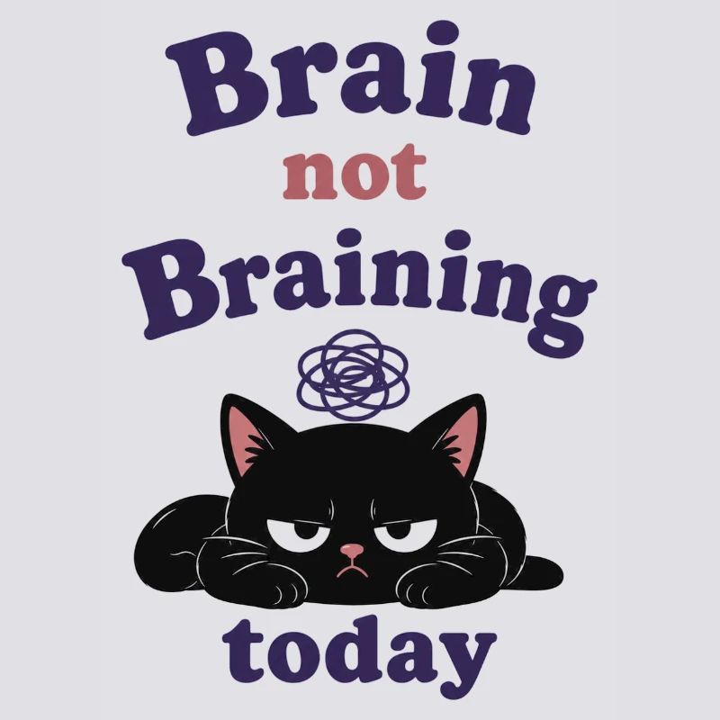 Brain Not Braining Today