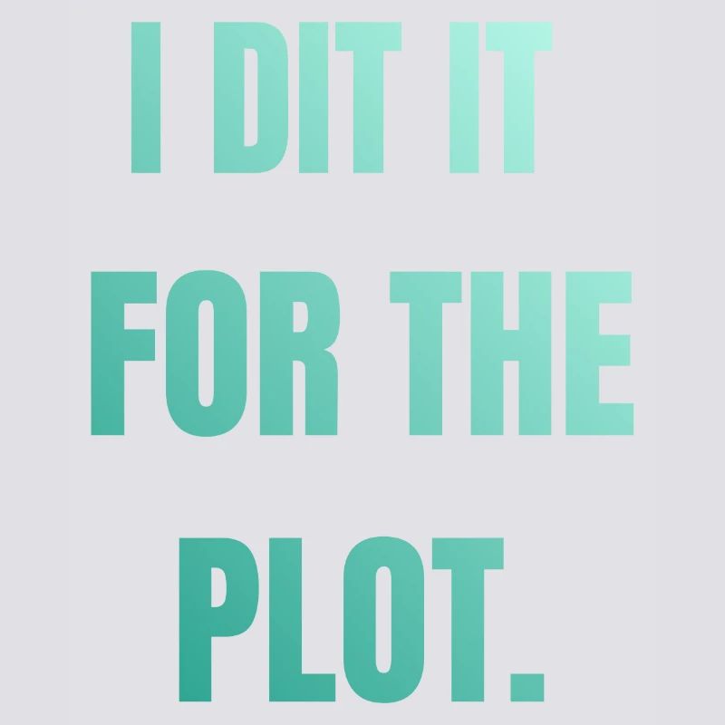 I did it for the plot