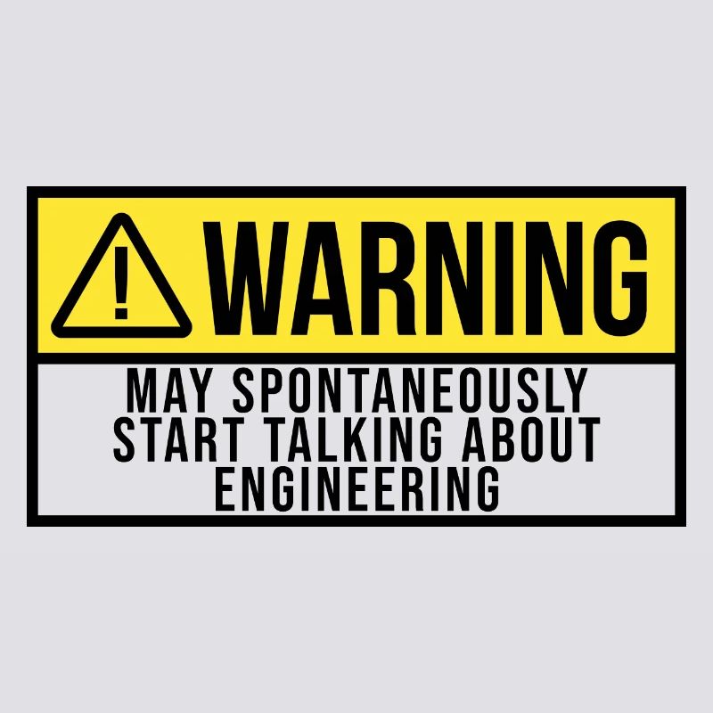 May Spontaneously Start Talking About Engineering