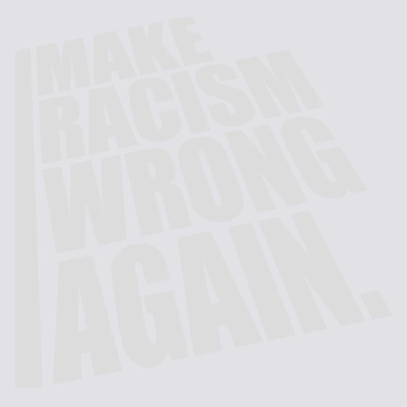 make racism wrong again