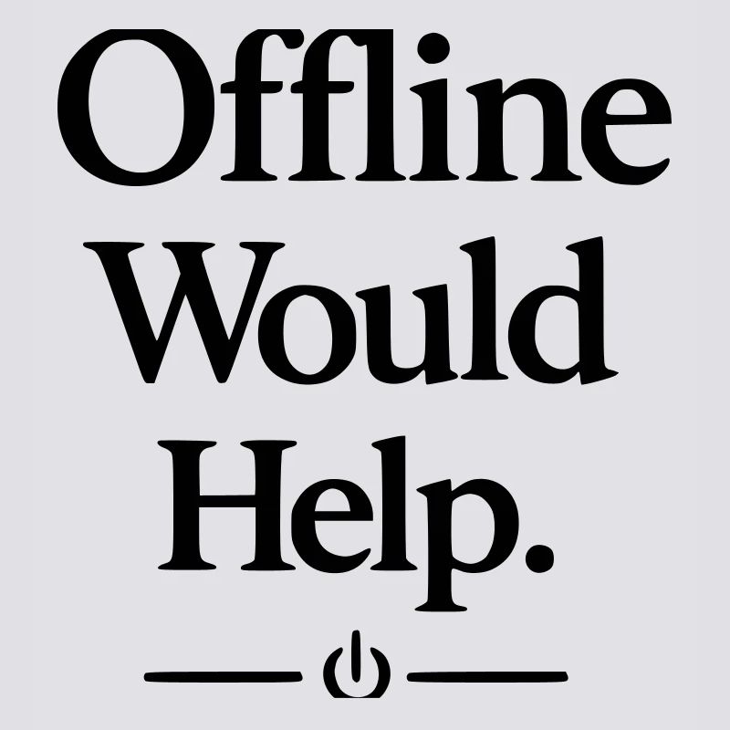 Offline Would Help