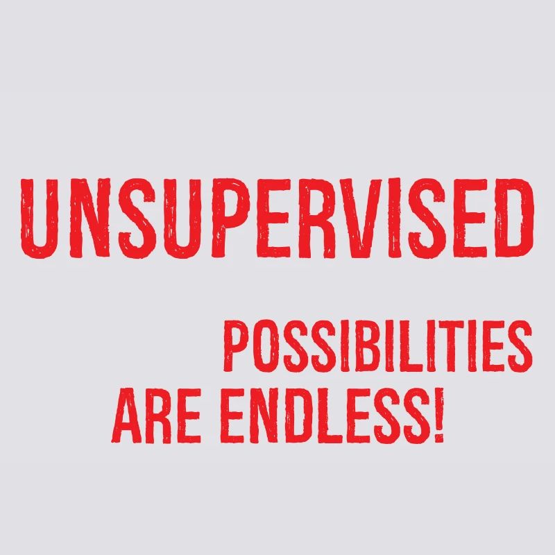 I Am Currently Unsupervised