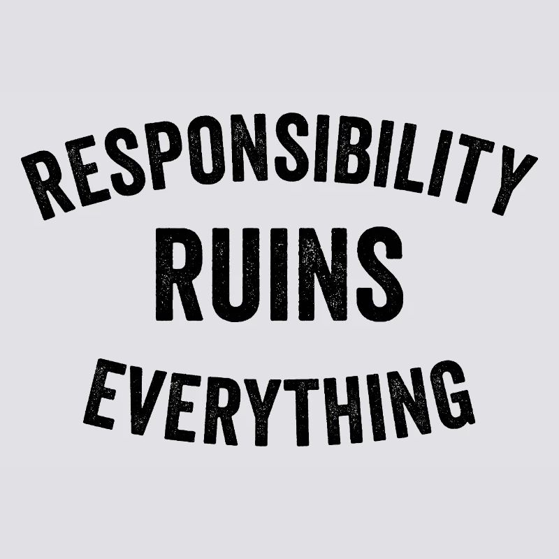 Sarcasm Responsibility Ruins Everything Funny Men