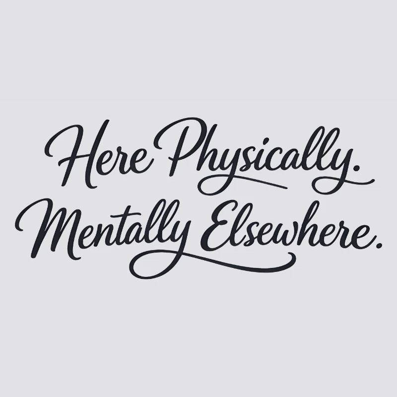 Sarcasm here, physical, mental, funny elsewhere