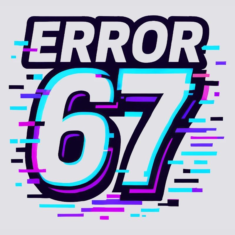 Error 67 Six Seven Glitch Cyber Meme Gift Idea
