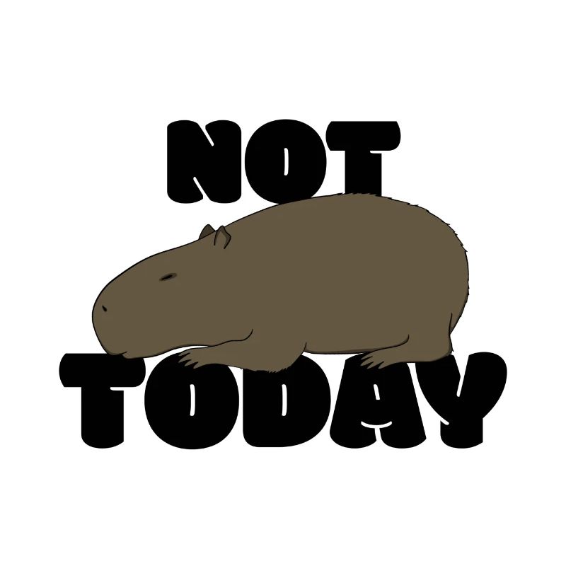 Not today Capybara