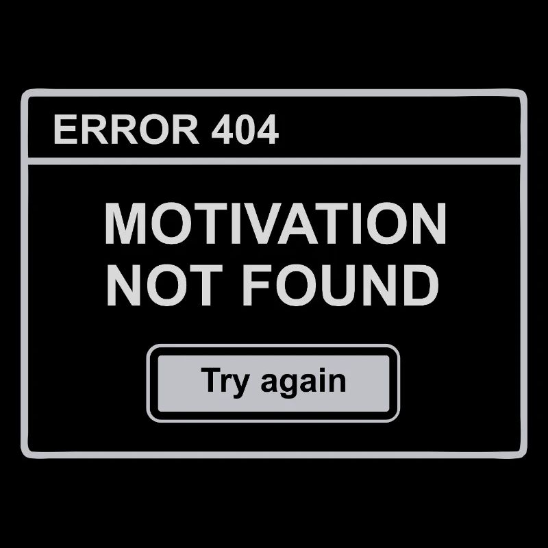 404 – Motivation Not Found