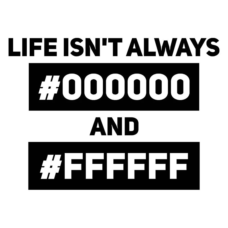Life isn't always #000000 and #FFFFFF – Computer Science