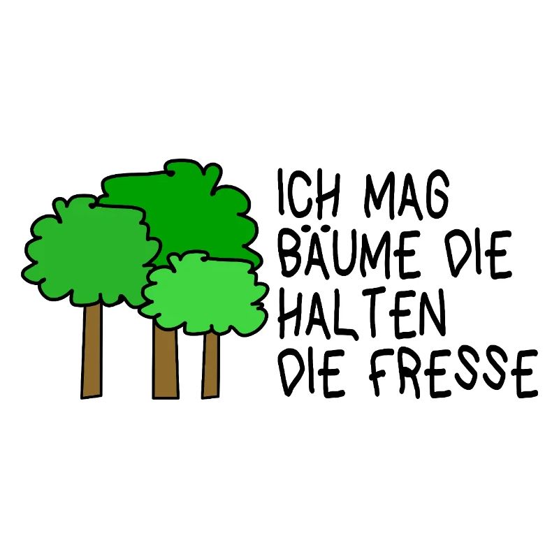 I like trees that keep their mouths shut
